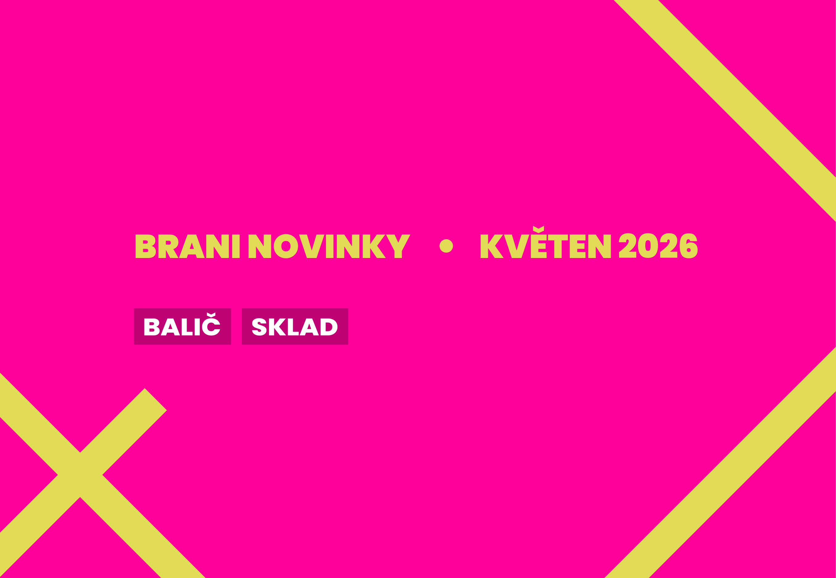 Brani novinky za květen 2026 pro Brani Balič a Sklad