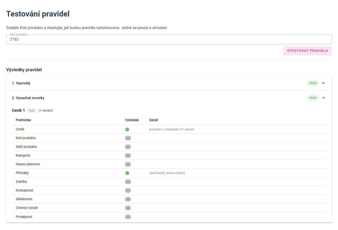 Simulace vyhodnocení pravidel pro konkrétní produkt s přehledem splněných podmínek.